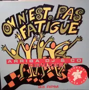 12inch Vinyl Single - Arriba DJ & Co - On N'Est Pas Fatigué (Remixes)