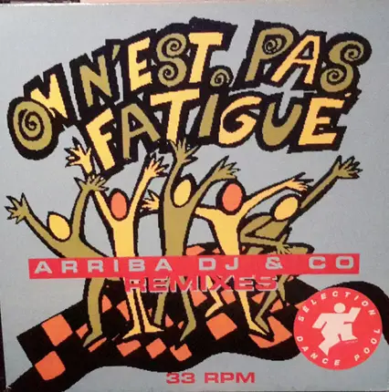 Arriba DJ & Co - On N'Est Pas Fatigué (Remixes)
