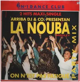 Arriba DJ & Co - La Nouba / On N'Est Pas Fatigué