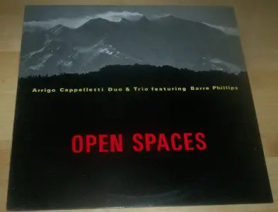 Arrigo Cappelletti Duo & Trio Featuring Barre Phillips - Open Spaces