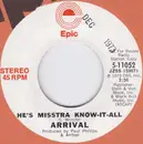 7inch Vinyl Single - Arrival - He's Misstra Know-It-All - Promo Copy