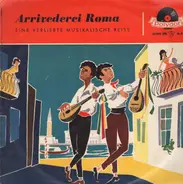 Arrivederci Roma - Eine Verliebte Musikalische Reise