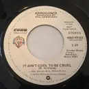 7inch Vinyl Single - Arrogance - It Ain't Cool To Be Cruel - Promo Copy