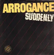 Arrogance - Suddenly