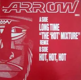 Arrow - Long Time (The 'Hot' Mixture) / Hot, Hot, Hot (Hotter Mix '84) / Columbia Rock