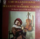 LP - Ars Antiqua De Paris , Les Musiciens De Provence , Les Eleves De La Classe D'Instruments Anciens De - L'Art De La Flûte Douce Et De La Flûte Traversière Ancienne - Gatefold