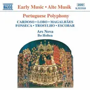 Ars Nova , Bo Holten , Manuel Cardoso , Duarte Lôbo , Filipe de Magalhães , Manuel Da Fonseca , Bar - Portuguese Polyphony