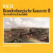 Ars Rediviva Ensemble , Johann Sebastian Bach - Brandenburgische Konzerte II