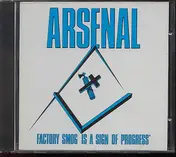 Arsenal - Factory Smog Is A Sign Of Progress / Manipulator