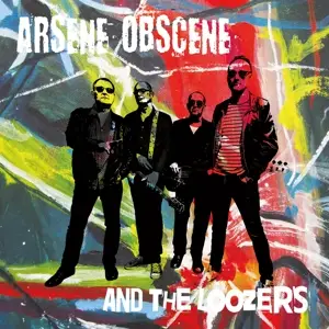 Arsene Obscene & The Loozers - Arsene Obscene & The Loozers