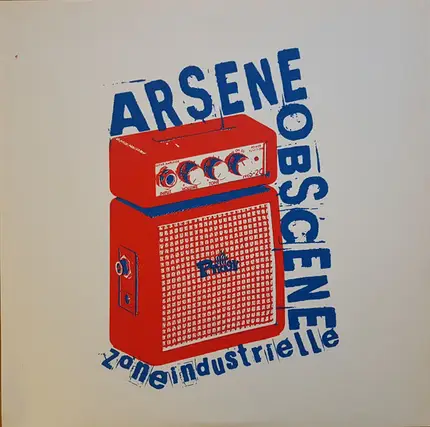 Arsene Obscene - Zone Industrielle