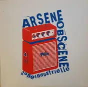 Arsene Obscene - Zone Industrielle