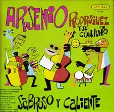 Arsenio Rodriguez Y Su Conjunto - Sabroso y Caliente
