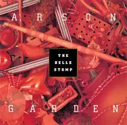 Arson Garden - The Belle Stomp