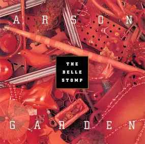 Arson Garden - The Belle Stomp