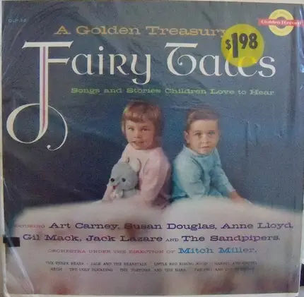 Art Carney , Susan Douglas , Anne Lloyd , Gilbert Mack , Jack Lazare And The Sandpipers - A Golden Treasury Of Fairy Tales (Songs And Stories Children Love To Hear)