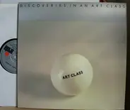 Art Class - Discoveries In An Art Class