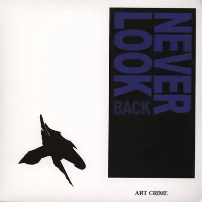 ART CRIME - NEVER LOOK BACK