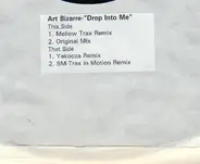 Art Bizarre - Drop Into Me