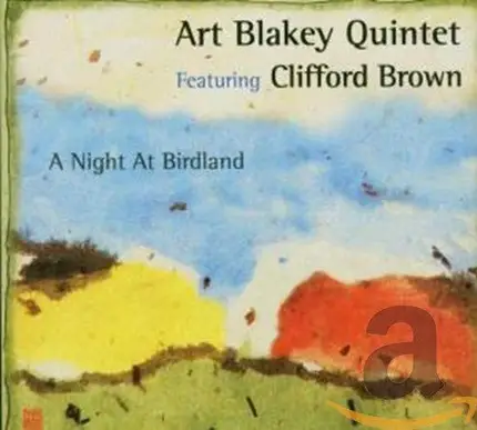 Art Blakery Quintet feat. Clifford Brown - A Night At Birdland