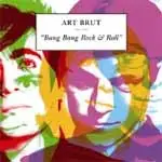 Art Brut - Bang Bang Rock & Roll