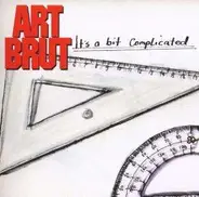 Art Brut - It's a Bit Complicated