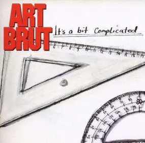 Art Brut - It's a Bit Complicated