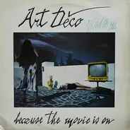 Art Déco - Because The Movie Is On