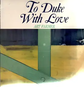 Art Farmer - To Duke with Love