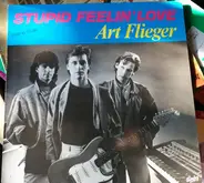 Art Flieger - Stupid Feelin' Love