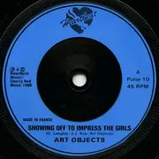7inch Vinyl Single - Art Objects - Showing Off To Impress The Girls / Our Silver Sister (Live)