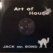 Art Of House - Jack Mr. Bond