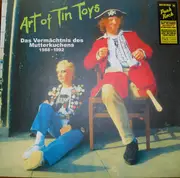 LP - Art Of Tin Toys - Das Vermächtnis des Mutterkuchens 1988-1992 - Limited Edition, Numbered
