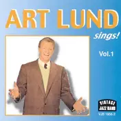 Art Lund - Art Lund SIngs! Vol. 1