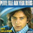 7inch Vinyl Single - Art Sullivan - Petite Fille Aux Yeux Bleus