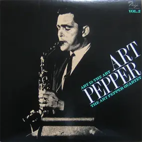 Art Pepper - Art Is The Art Vol. 2