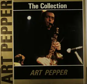 Art Pepper - The Collection