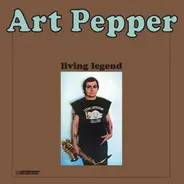 Art Pepper - Living Legend