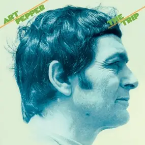 Art Pepper - Trip