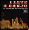 LP - Art Todd - I Love A Banjo! (The Big Brilliant Banjo Of Art Todd)