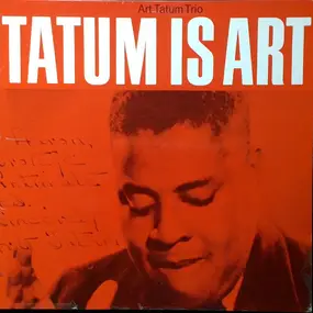 Art Tatum - Tatum Is Art - Art Tatum Trio