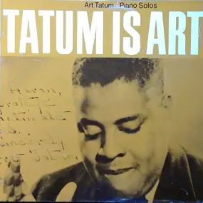 Art Tatum - Tatum Is Art - Piano Solos