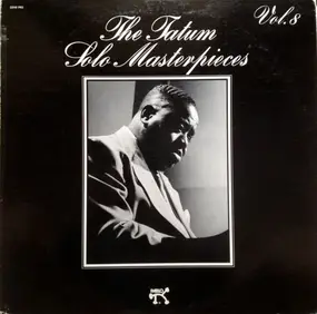 Art Tatum - The Tatum Solo Masterpieces, Vol. 8