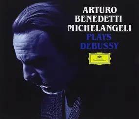 Claude Debussy - Arturo Benedetti Michelangeli Plays Debussy