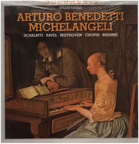 Arturo Benedetti Michelangeli - Scarlatti - Ravel - Beethoven a.o.
