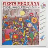 Arturo Hita Con Su Mariachi Azteca - Fiesta Mexicana