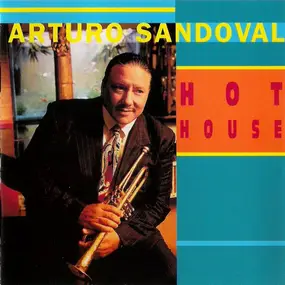 Arturo Sandoval - Hot House