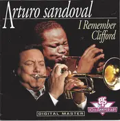 Arturo Sandoval - I Remember Clifford