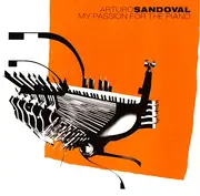 CD - Arturo Sandoval - My Passion For The Piano