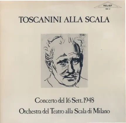 Schubert / Rossini / Verdi a.o. - Toscanini Alla Scala Concerto Del 16 Sett. 1948